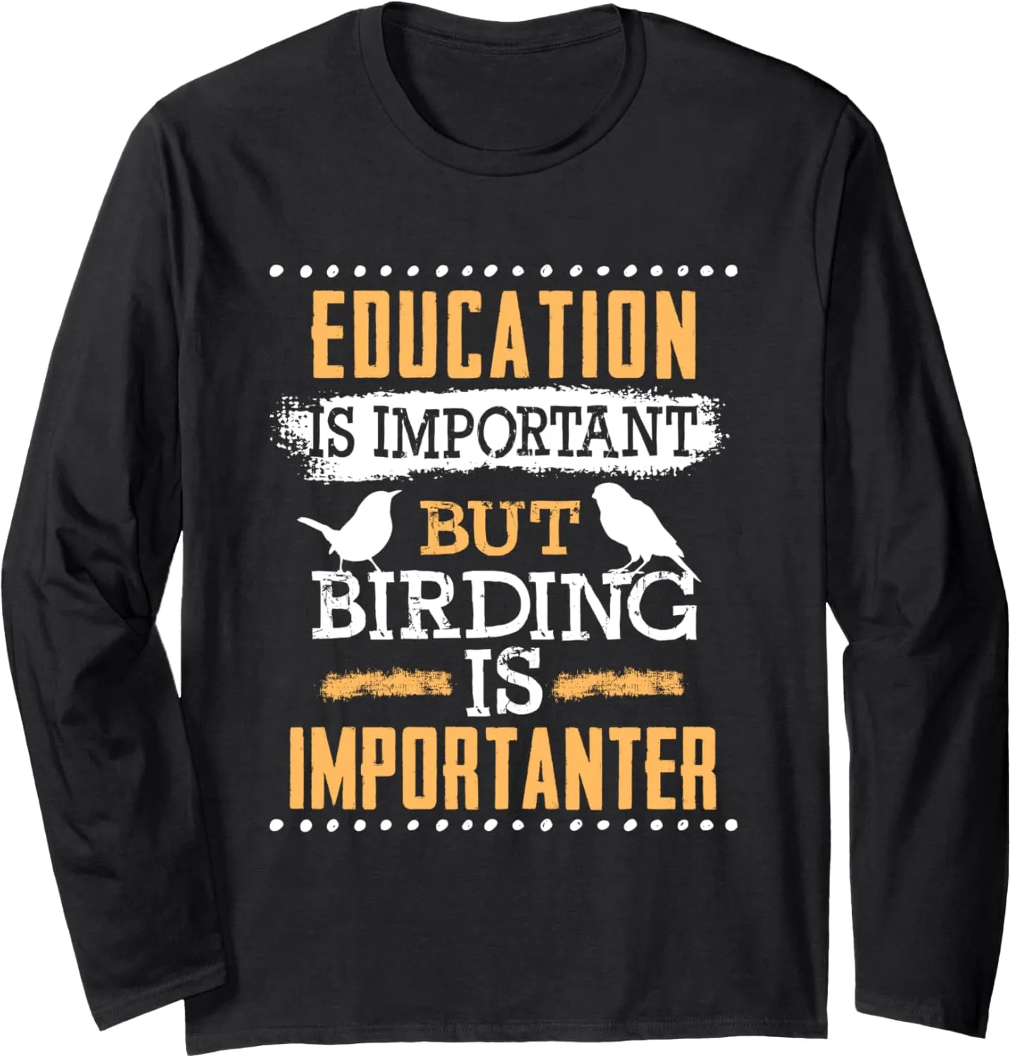 Funny Bird Watcher Bird Watching Birding Bird Lover Long Sleeve T-Shirt