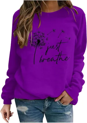 Womens Round Neck Sweatshirts Just Breathe Letter Print Dandelion Graphic Pullover Long Sleeve Casual Sweatshirt Tops